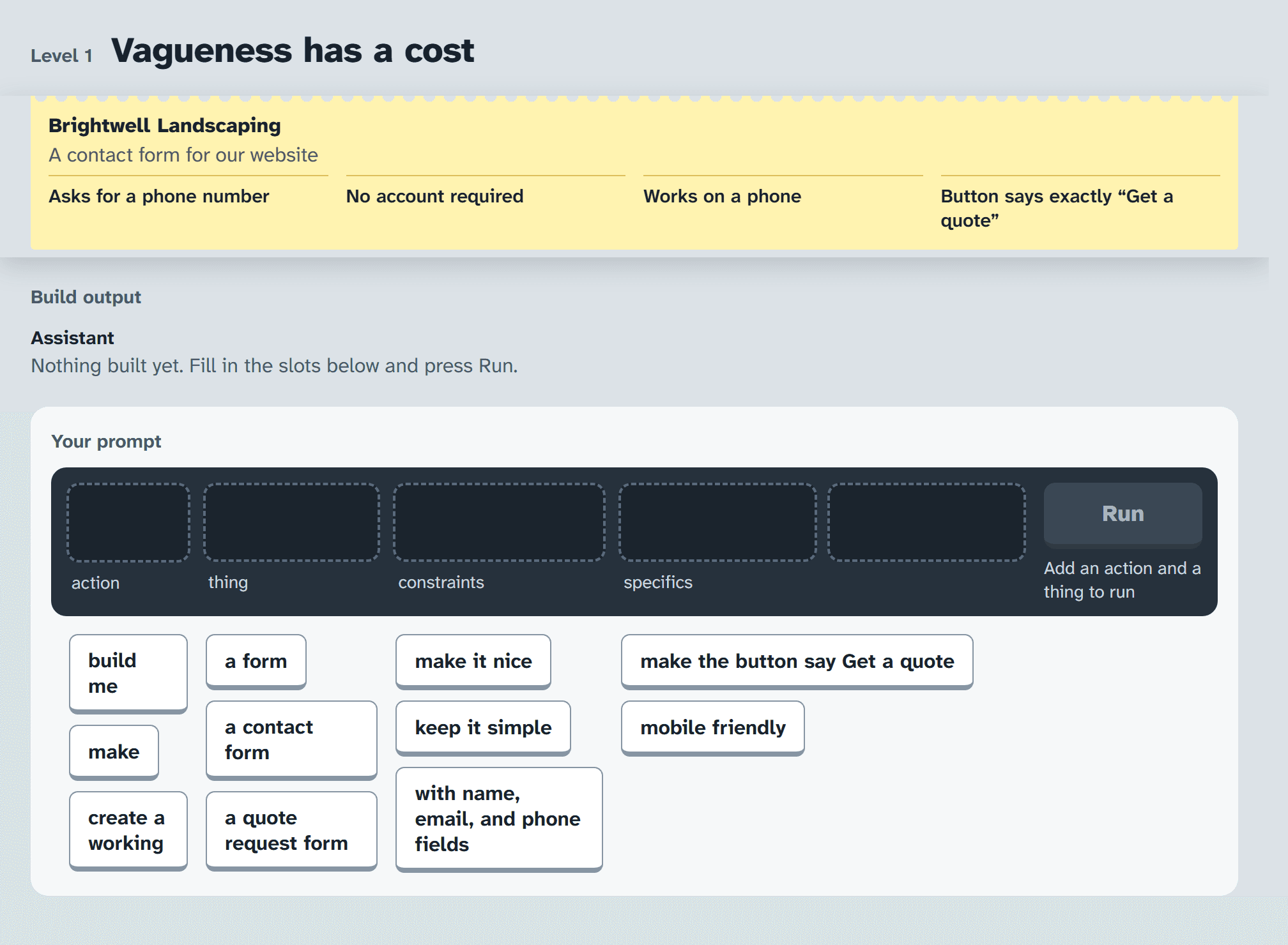 The opening screen of Prompt Game: the level title Vagueness has a cost, a yellow client brief for Brightwell Landscaping with four requirements, and an empty prompt rail with chips such as build me, a form, and make it nice.